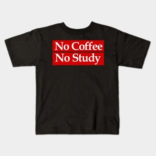 no coffee no study Kids T-Shirt